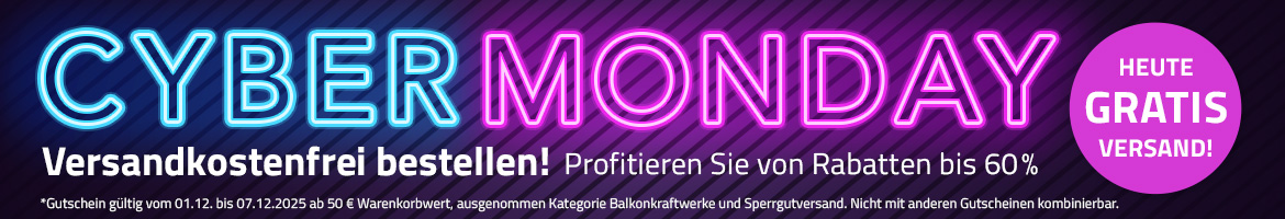 CYBER MONDAY - sparen Sie sich die Versandkosten!